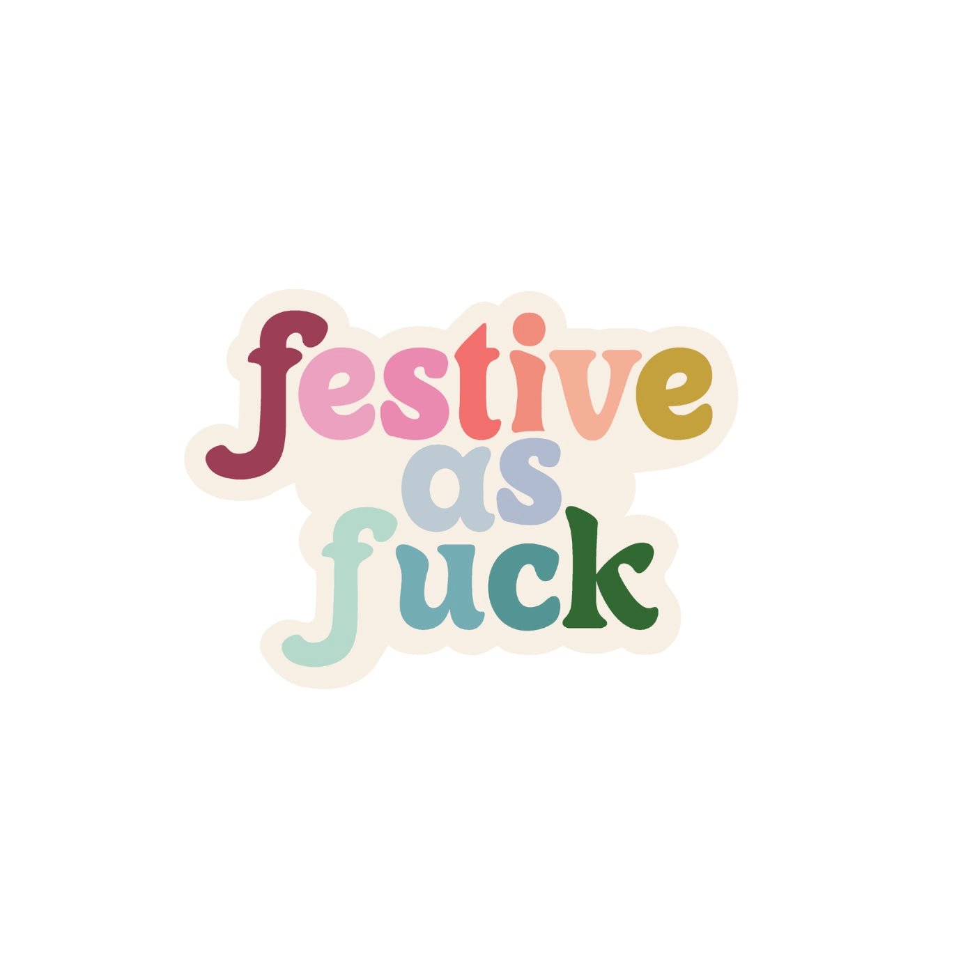 Festive As F*ck Vinyl Sticker - bubblegum market